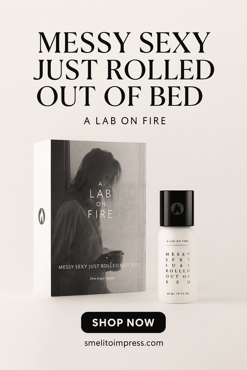 Een Lab On Fire Messy Sexy komt net uit bed gerold 60 ml Een Lab On Fire Messy Sexy komt net uit bed gerold 60 ml